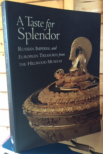 Image for A Taste for Splendor : Russian Imperial and European Treasures from the Hillwood Museum