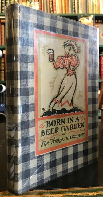 Image for Born in a Beer Garden, or She Troupes to Conquer