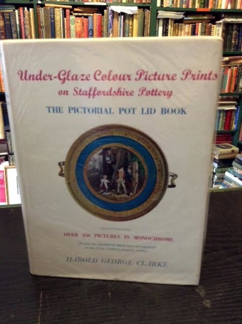 Image for Under-Glaze Colour Picture Prints on Staffordshire Pottery, The Pictorial Pot Lid Book