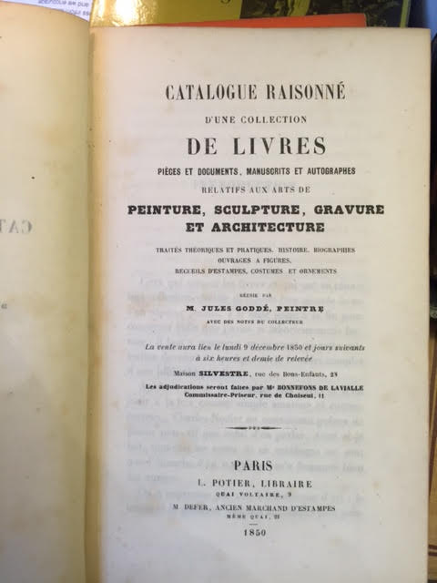 Image for Catalogue Raisonne D'une Collection De Livres Pieces et Documents, Manuscrits et Autographes Relatifs Aux Arts De Peinture, Sculpture, Gravure et Architecture Trautes Theories et Pratiques, Histoire, Biographies Ouvrages a Figures. Recueils Etc Etc Etc