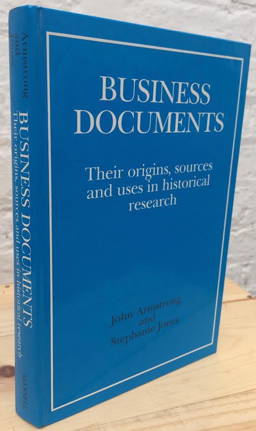 Image for Business Documents : Their Origins, Sources and Uses in Historical Research