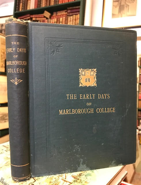 Image for The Early Days of Marlborough College or Public School Life Between Forty and Fifty Years Ago, to Which is Added a Glimpse of Old Haileybury; Patna During the Mutiny; a Sketch of the Natural History of the Riviera; and Life in an Oxfordshire Village