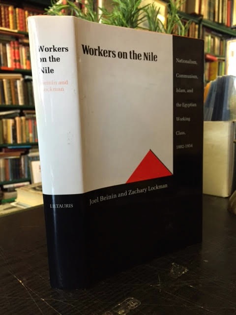Image for Workers on the Nile : Nationalism, Communism, Islam and the Egyptian Working Class, 1882-1954