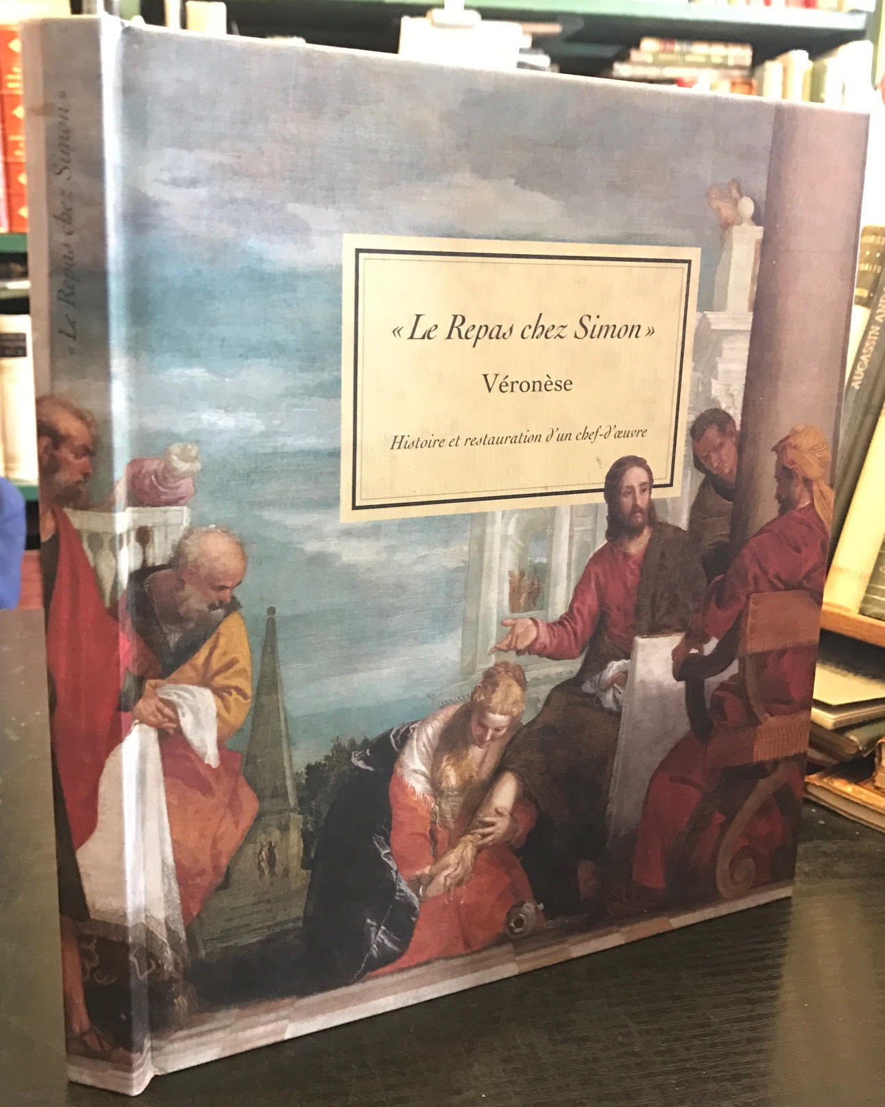 Image for Le Repas Chez Simon, Veronese: Histoire Et Restauration D'un Chef-D'uvre