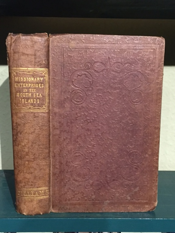 Image for A Narrative of Missionary Enterprises in the South Sea Islands with Remarks Upon the Natural History of the Islands, Origin, Languages, Traditions, and Other Usages of the Inhabitants