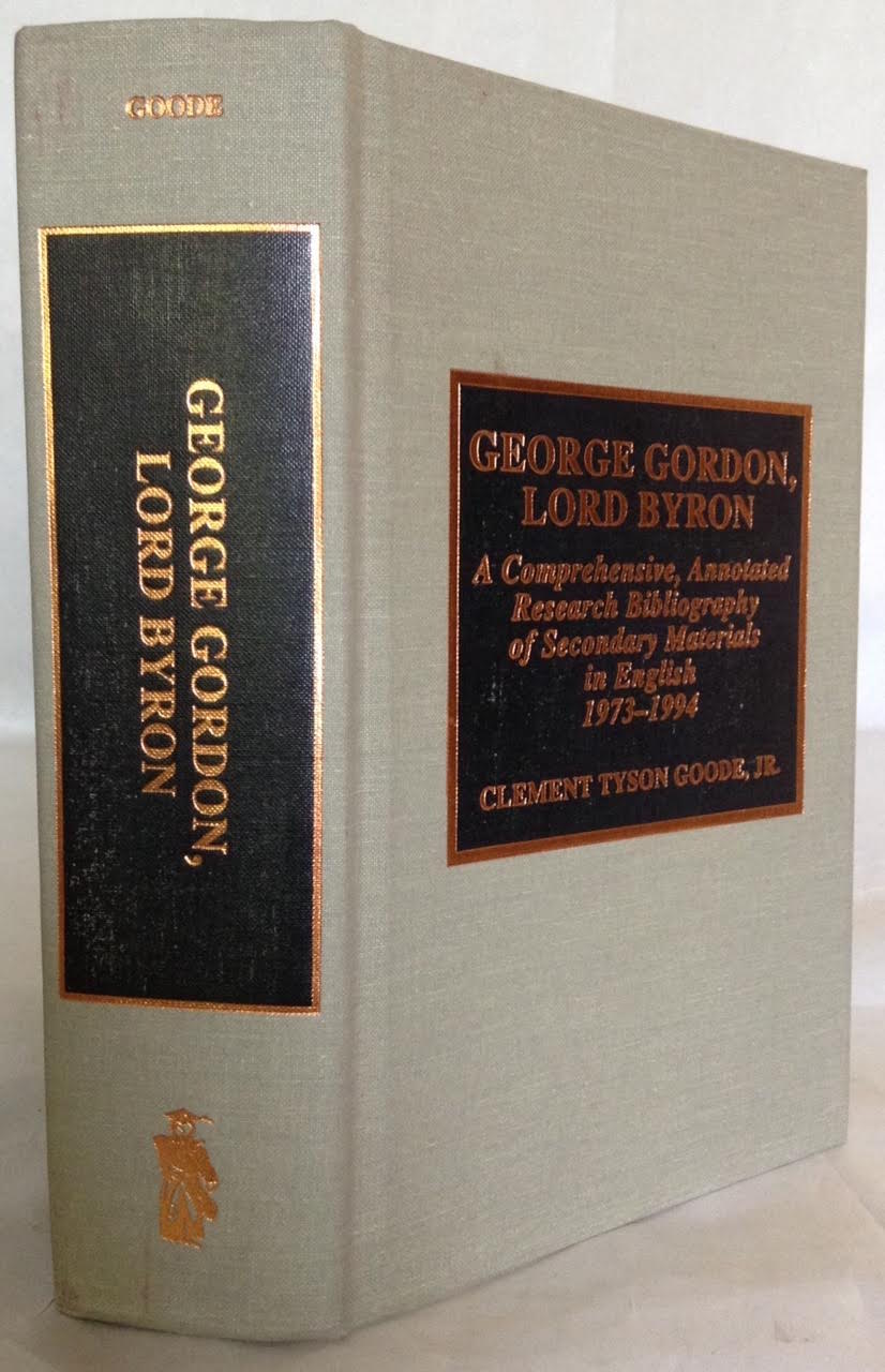 Image for George Gordon, Lord Byron : A Comprehensive, Annotated Research Bibliography of Secondary Materials in English, 1973-1994