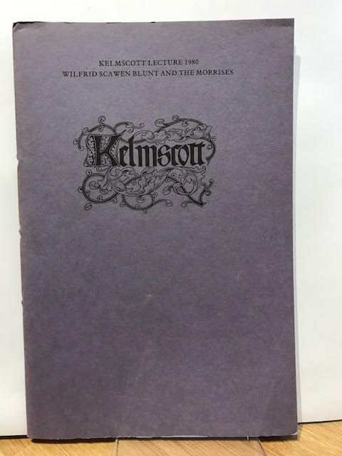 Image for Wilfrid Scawen Blunt and the Morrises. First Annual Kelmscott Lecture - 1980