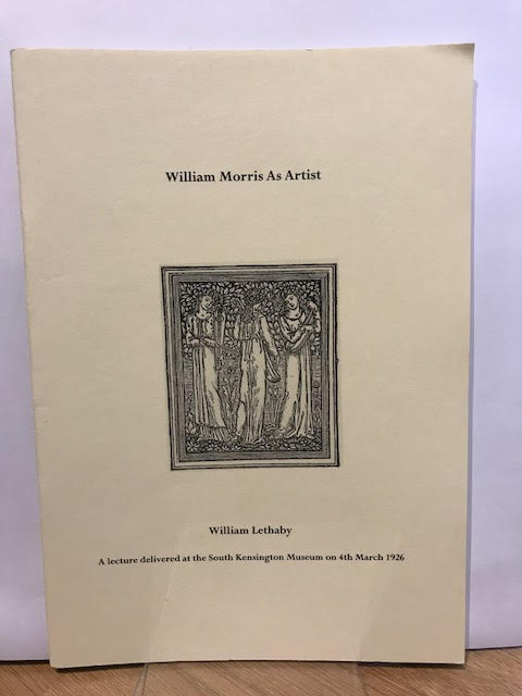 Image for William Morris as Artist. A Lecture Delivered at the South Kensington Museum on 4th March 1926