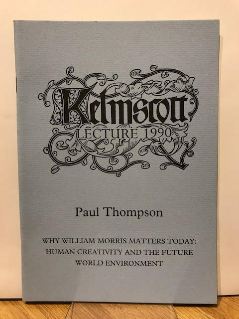 Image for Why William Morris Matters Today : Human Creativity and the Future World Environment. Kelmscott Lecture 1990