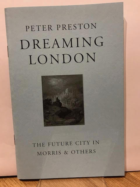 Image for Dreaming London: The Future City in Morris & Others. Kelmscott Lecture 2002