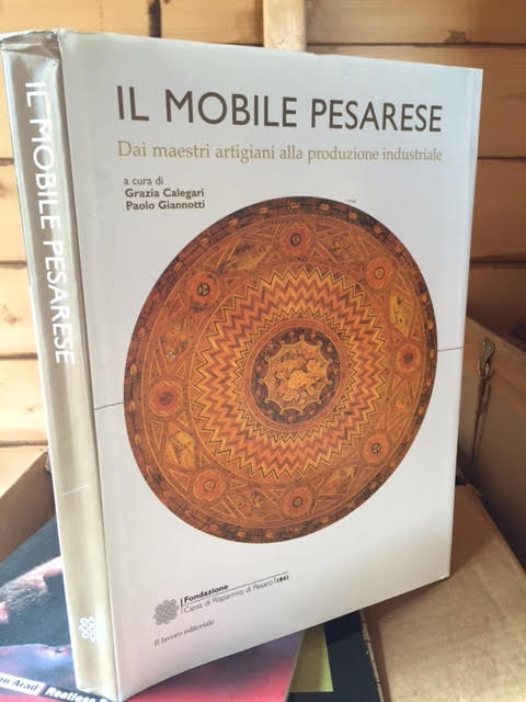 Image for Il Mobile Pesarese. Dai maestri artigiani alla produzione Industriale