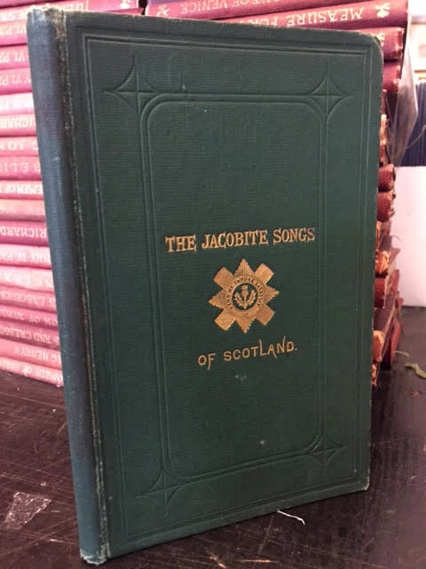 Image for The Jacobite Songs of Scotland Chronologically Arranged, with Notes