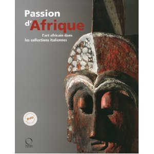 Image for Passion d'Afrique l'arte Africain dans les Collections Italiennes