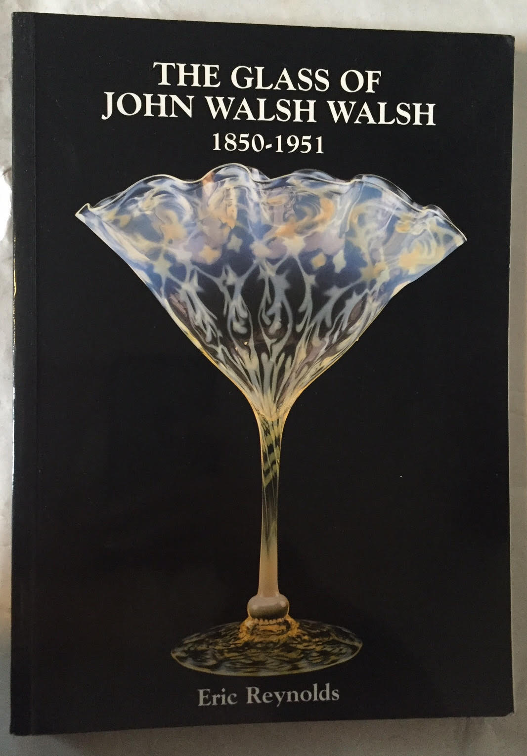 Image for The Glass of John Walsh Walsh 1850-1951