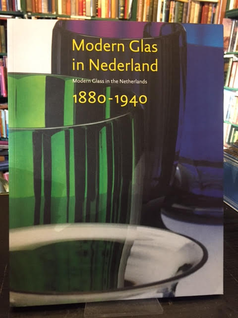 Image for Modern Glass in the Netherlands, 1880-1940 / Modern Glas in Nederland
