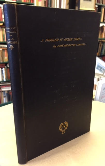 Image for A Problem in Greek Ethics : Being an Inquiry Into the Phenomenon of Sexual Inversion Addressed Especially to Medical Psychologists and Jurists