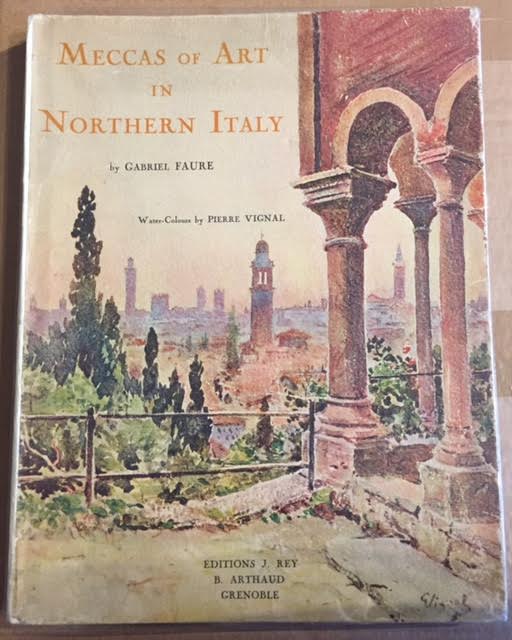 Image for Meccas of Art in Northern Italy : Milan, Bergamo, Brescia, Verona, Vicenza, Bassano