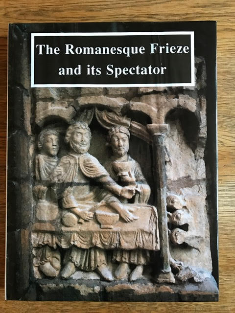 Image for The Romanesque Frieze and Its Spectator : The Lincoln Symposium Papers