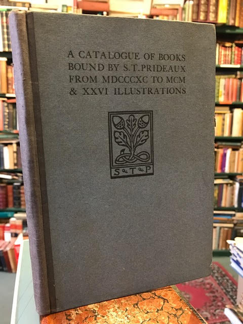 Image for A Catalogue of Books Bound by S. T. Prideaux Between MDCCCXC and MDCCCC With Twenty-Six Illustrations