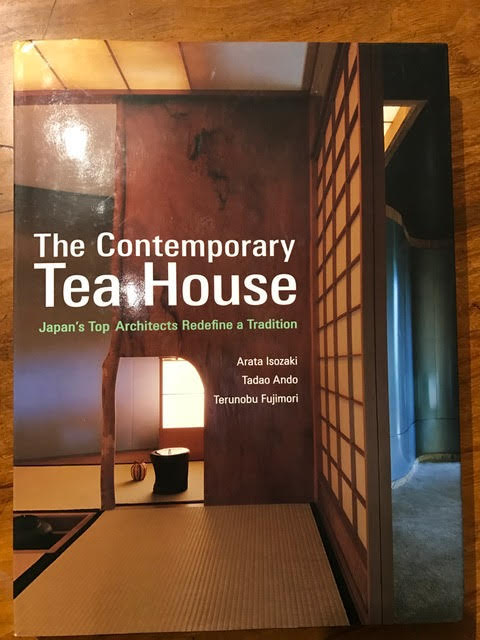 Image for The Contemporary Tea House : Japan's Top Architects Redefine a Tradition