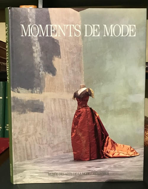 Image for Moments de Mode : A Travers les Collections du Musee des Arts de la Mode