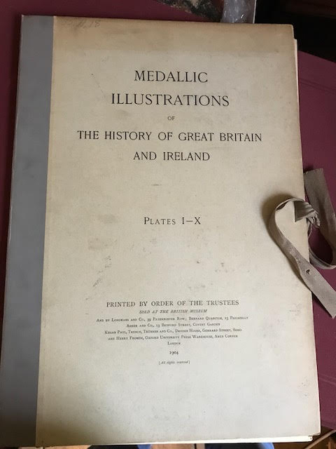 Image for Medallic Illustrations of The History of Great Britain and Ireland. In 19 parts