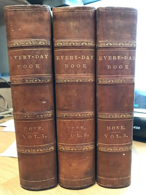 Image for The Every-Day Book: And The Table Book : Or, Everlasting Calendar of Popular Amusements, Sports, Pastimes...In three volumes