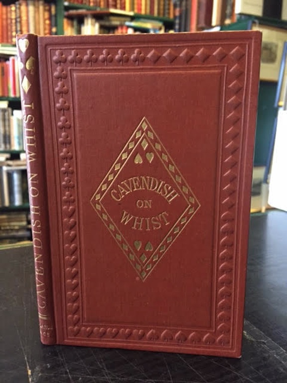 Image for The Laws and Principles of Whist Stated and Explained and Its Practice Illustrated on an Original System By Means of Hands Played Completely Through