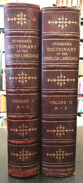 Image for A Standard Dictionary of the English Language : Upon Original Plans, Designed to Give, in Complete and Accurate Statement, in the Light of the Most Recent Advances in Knowledge...the Meaning, Orthography, Pronunciation, and Etymology of All the Words...In two volumes