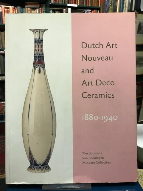 Image for Dutch Art Nouveau and Art Deco Ceramics 1890-1940