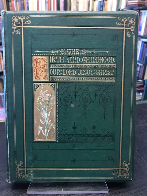 Image for The Birth and Childhood of Our Lord Jesus Christ : Meditations Selected from the Works of Augustine, Chrysostom, Bishop Cosin ...