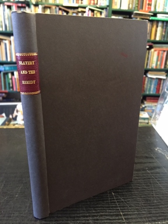 Image for Slavery and the Remedy; or, Principles and Suggestions for a Remedial Code