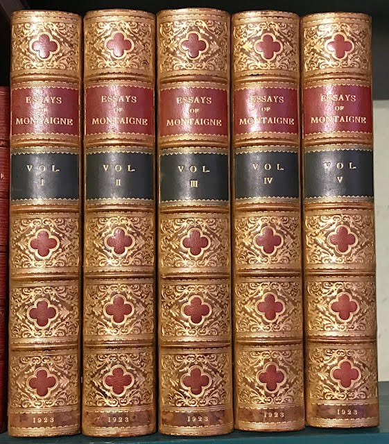 Essays of Montaigne : Translated by Charles Cotton, To Which are Added Some Account of the Life of Montaigne ... In five volumes Image for Essays of Montaigne : Translated by Charles Cotton, To Which are Added Some Account of the Life of Montaigne ... In five volumes