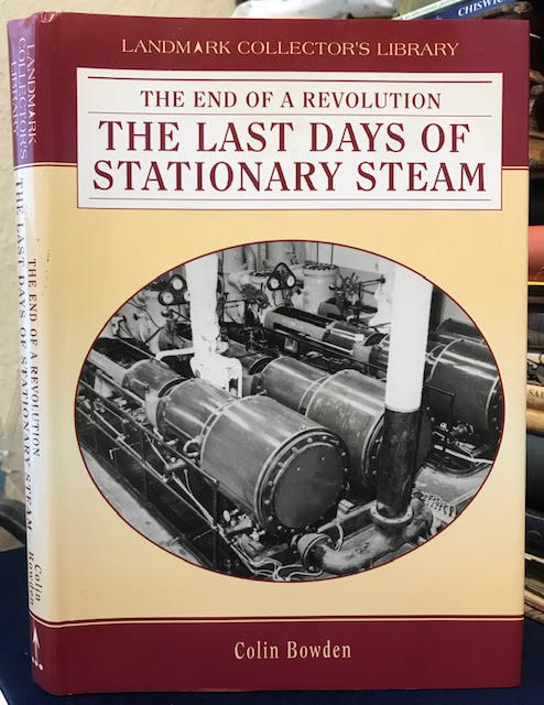 The End of a Revolution : The Last Days of Stationary Steam. Landmark Collector's Library Image for The End of a Revolution : The Last Days of Stationary Steam. Landmark Collector's Library