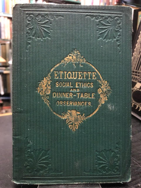 Image for Etiquette, Social Ethics and Dinner-Table Observances
