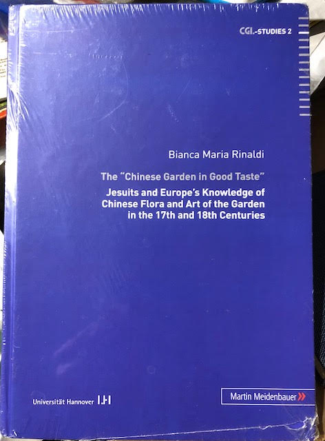 Image for The Chinese Garden in Good Taste : Jesuits and Europe's Knowledge of Chinese Flora and Art of the Garden in the 17th and 18th Centuries. CGL Studies 2