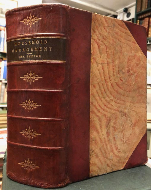 Image for The Book of Household Management : Comprising information for the Mistress, Housekeeper, Cook, Kitchen Maid, Butler etc.......Also, sanitary, medical, and legal memoranda. With a history of the origin, properties, and uses of all things connected with home life and comfort
