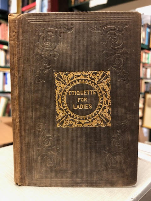 Image for Etiquette for the Ladies : Eighty Maxims on Dress, Manners, and Accomplishments
