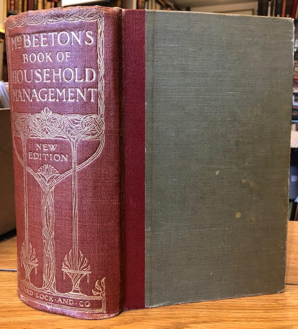 Image for Mrs Beeton's Book of Household Management. A Guide to Cookery in All Branches. Daily Duties, Menu Making, Mistress & Servant, Home Doctor, Hostess & Guest, Sick Nursing, Marketing, the Nursery, Trussing & Carving, Home Lawyer