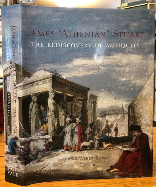 Image for James 'Athenian' Stuart, 1713 - 1788 The Rediscovery of Antiquity