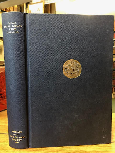 Image for Naval Intelligence from Germany: The Reports of the British Naval Attachs in Berlin, 1906-1914: The Reports of the British Naval Attaches in Berlin, 1906-1914 (Navy Records Society Publications)