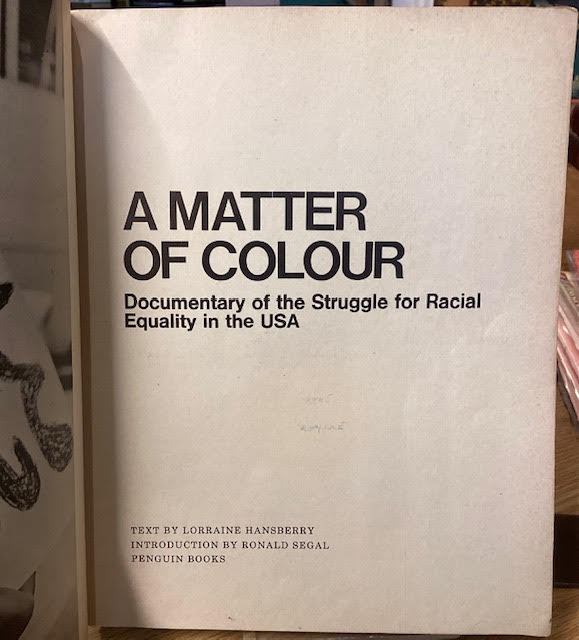 A Matter of Colour : Documentary of the Struggle for Racial Equality in ...